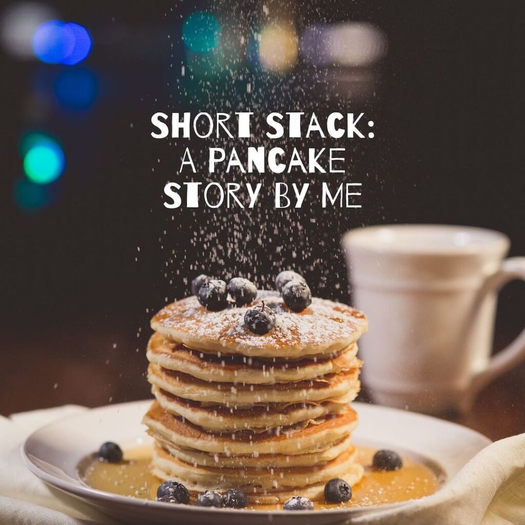 Short Stack: A Pancake Story by Me